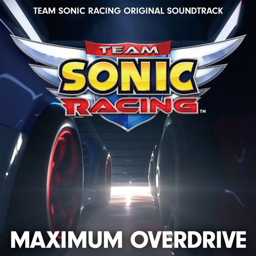 Team Sonic Racing Original Soundtrack “Maximum Overdrive“